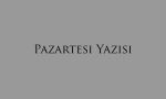 Pazartesi Yazısı