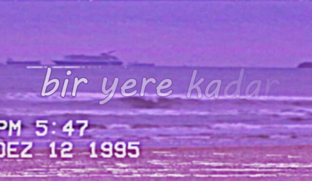 Bir Yere Kadar