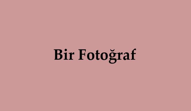 Bir Fotoğraf