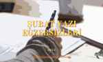 Yazı Egzersizleri Şubat – 2022