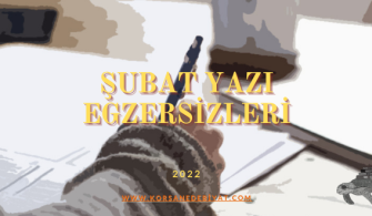 Yazı Egzersizleri Şubat – 2022