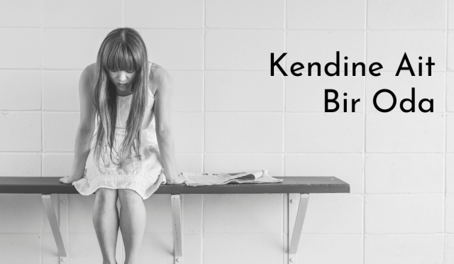 Kendine Ait Bir Oda